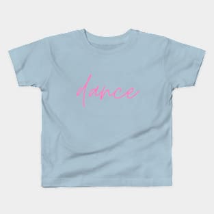 dance pink text Kids T-Shirt